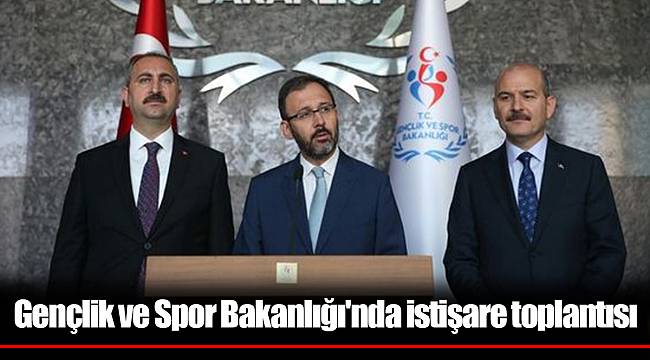 Gençlik ve Spor Bakanlığı'nda istişare toplantısı