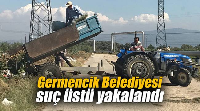 Germencik Belediyesi suç üstü yakalandı