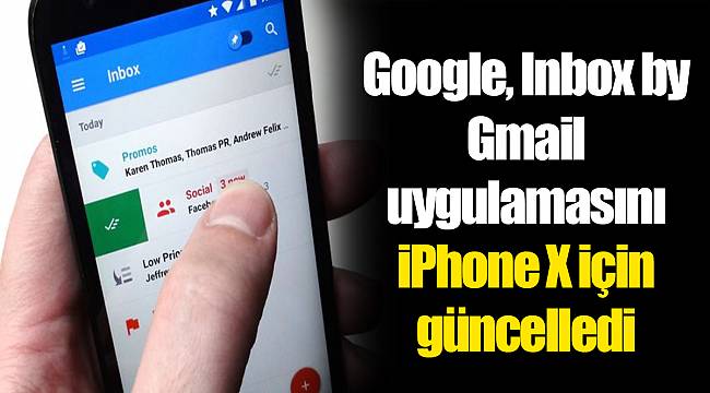 Google, Inbox by Gmail uygulamasını iPhone X için güncelledi