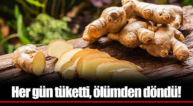 Her gün tüketti, ölümden döndü!