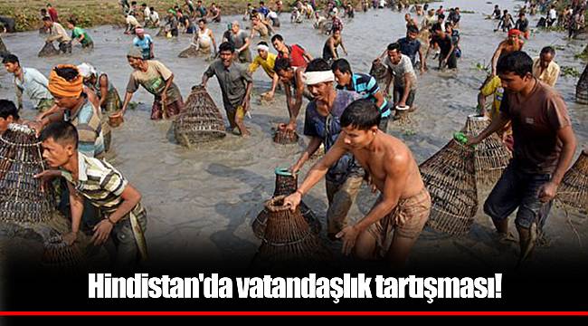 Hindistan'da vatandaşlık tartışması!