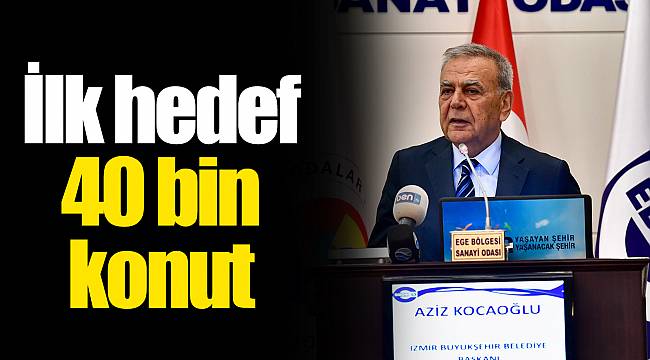 İlk hedef 40 bin konut