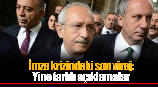 İmza krizindeki son viraj: Yine farklı açıklamalar