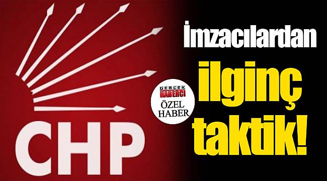 İmzacılardan ilginç taktik!