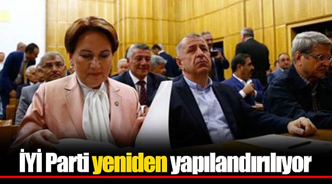 İYİ Parti yeniden yapılandırılıyor