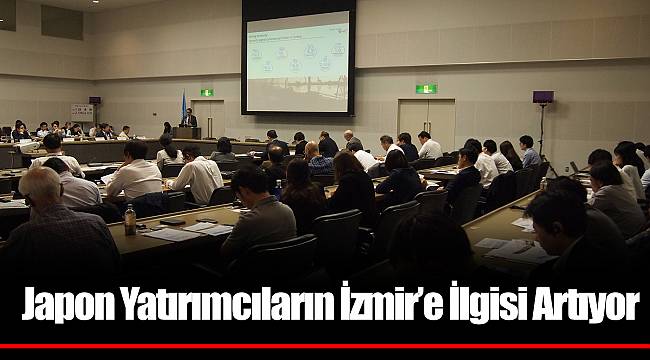 Japon Yatırımcıların İzmir’e İlgisi Artıyor