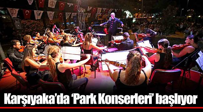 Karşıyaka’da ‘Park Konserleri’ başlıyor