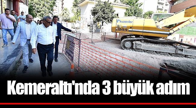 Kemeraltı'nda 3 büyük adım