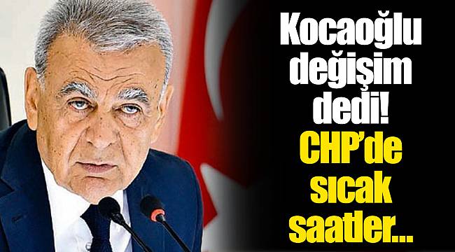 Kocaoğlu değişim dedi!