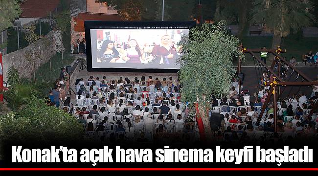 Konak’ta açık hava sinema keyfi başladı