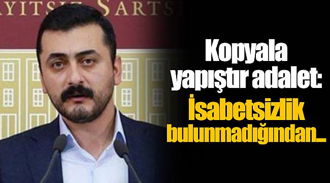 Kopyala-yapıştır adalet: İsabetsizlik bulunmadığından...
