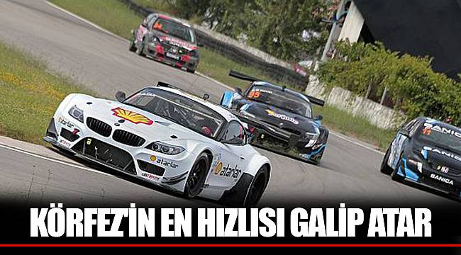 KÖRFEZ'İN EN HIZLISI GALİP ATAR