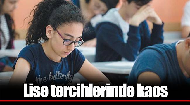 Lise tercihlerinde kaos