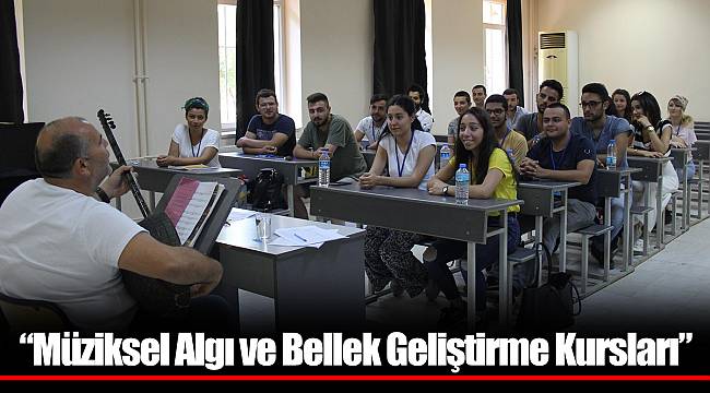 “Müziksel Algı ve Bellek Geliştirme Kursları”