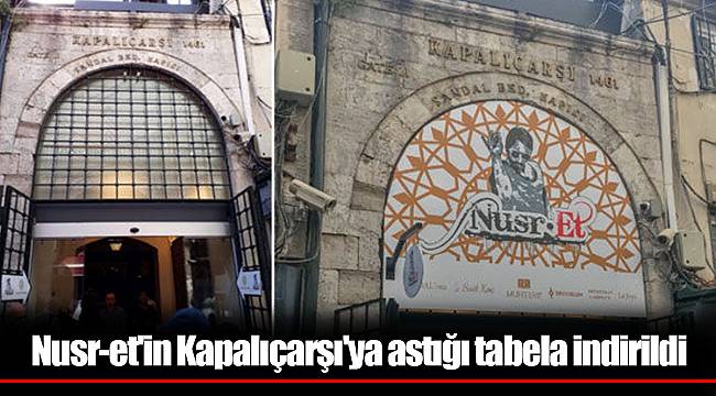 Nusr-et'in Kapalıçarşı'ya astığı tabela indirildi