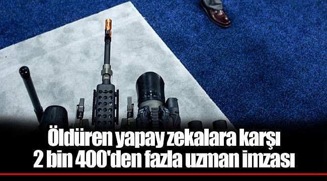 Öldüren yapay zekalara karşı 2 bin 400'den fazla uzman imzası