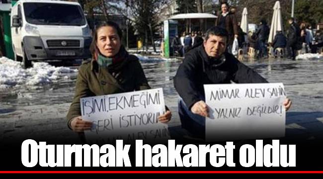 Oturmak hakaret oldu