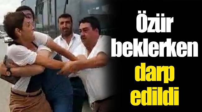 Özür beklerken darp edildi