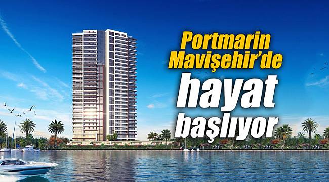 Portmarin Mavişehir'de hayat başlıyor