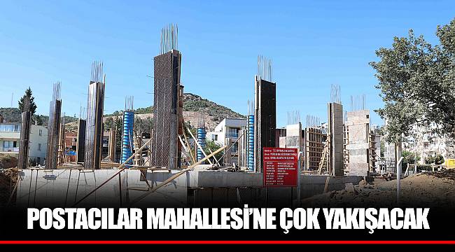 POSTACILAR MAHALLESİ’NE ÇOK YAKIŞACAK