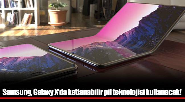 Samsung, Galaxy X'da katlanabilir pil teknolojisi kullanacak!