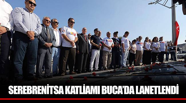 SEREBRENİTSA KATLİAMI BUCA’DA LANETLENDİ