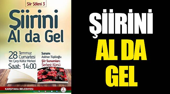 ŞİİRİNİ AL DA GEL
