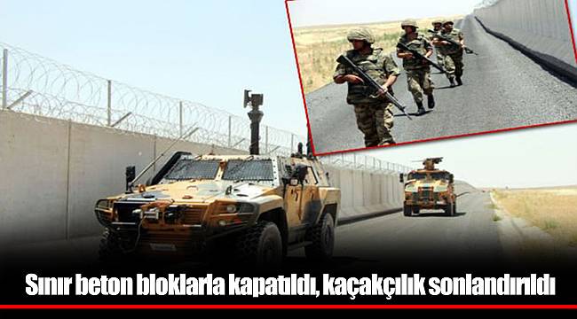 Sınır beton bloklarla kapatıldı, kaçakçılık sonlandırıldı
