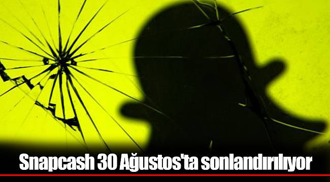 Snapcash 30 Ağustos&#039;ta sonlandırılıyor