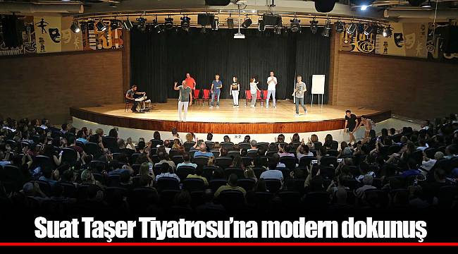 Suat Taşer Tiyatrosu’na modern dokunuş