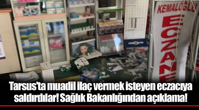 Tarsus'ta muadil ilaç vermek isteyen eczacıya saldırdılar! Sağlık Bakanlığından açıklama!