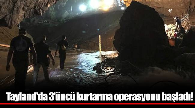 Tayland'da 3’üncü kurtarma operasyonu başladı!
