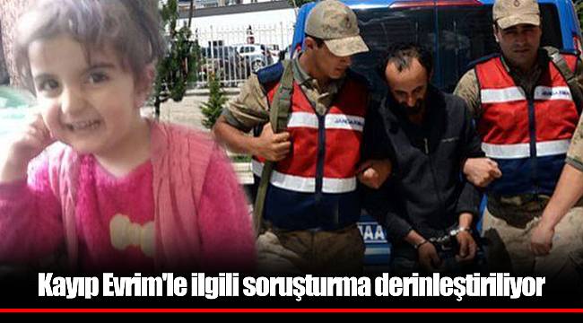 Tokat'ta kayıp Evrim'le ilgili soruşturma derinleştiriliyor