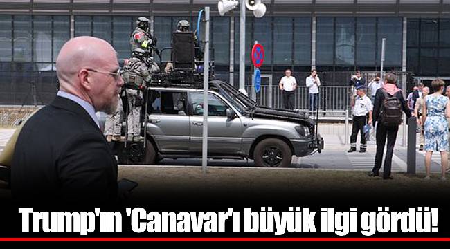 Trump'ın 'Canavar'ı büyük ilgi gördü!