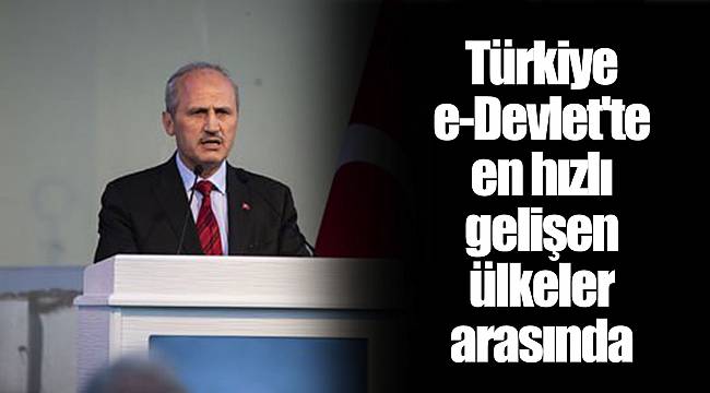 Türkiye e-Devlet'te en hızlı gelişen ülkeler arasında