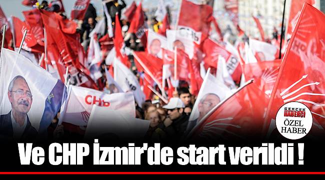 Ve CHP İzmir'de start verildi