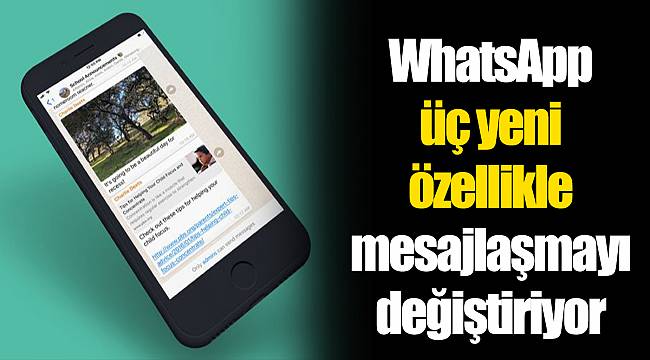 WhatsApp üç yeni özellikle mesajlaşmayı değiştiriyor