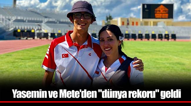 Yasemin ve Mete'den "dünya rekoru" geldi