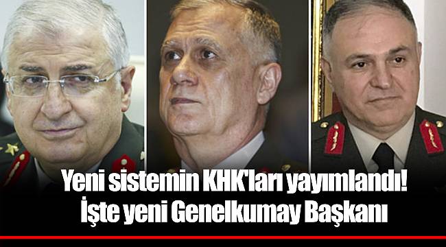Yeni sistemin KHK'ları yayımlandı! İşte yeni Genelkumay Başkanı