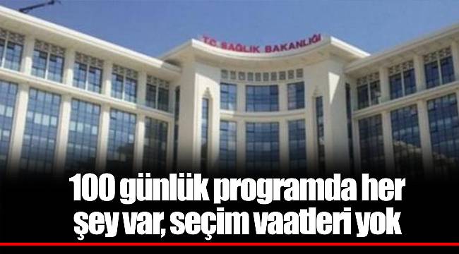 100 günlük programda her şey var, seçim vaatleri yok