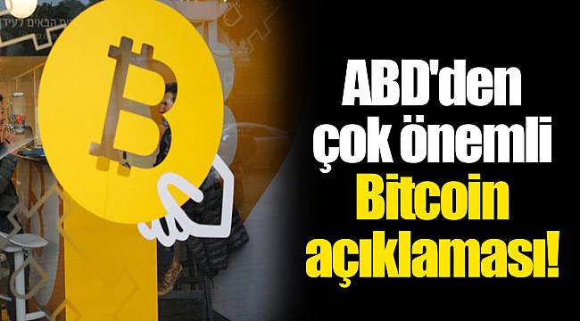 ABD'den çok önemli Bitcoin açıklaması!