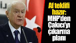 Af teklifi hazır: MHP'den Çakıcı’yı çıkarma planı