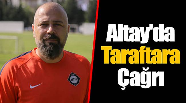 Altay'da Taraftara Çağrı