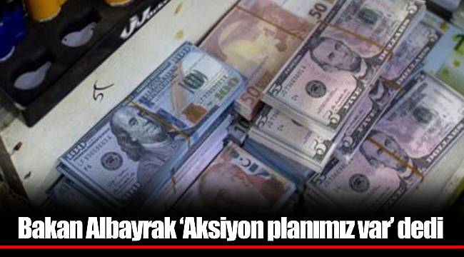 Bakan Albayrak ‘Aksiyon planımız var’ dedi