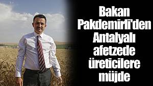 Bakan Pakdemirli'den Antalyalı afetzede üreticilere müjde