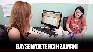 BAYSEM'DE TERCİH ZAMANI