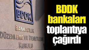 BDDK bankaları toplantıya çağırdı