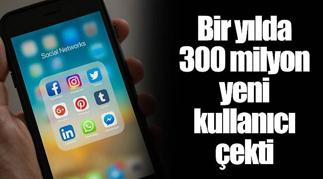 Bir yılda 300 milyon yeni kullanıcı çekti