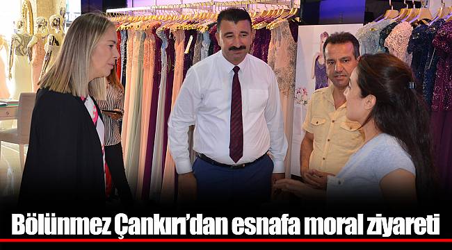 Bölünmez Çankırı’dan esnafa moral ziyareti