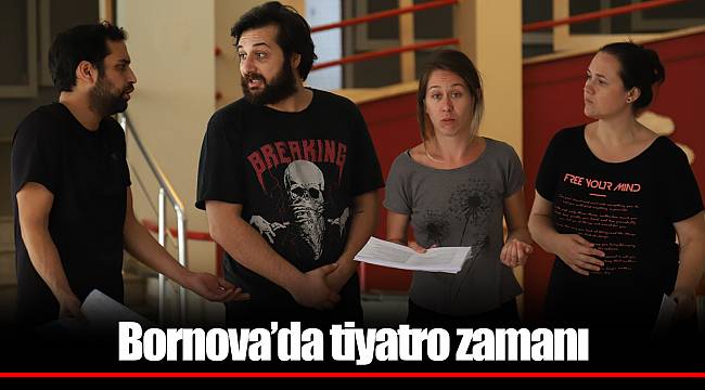 Bornova’da tiyatro zamanı